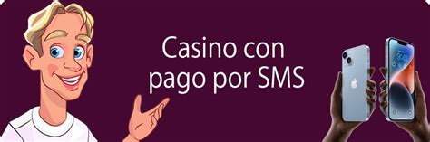 casinos españoles online deposito por sms|Casino Pago por SMS España: 5 Mejores Casinos Online con .